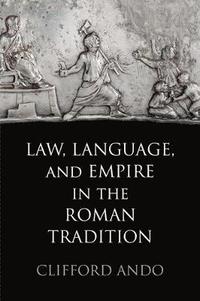 bokomslag Law, Language, and Empire in the Roman Tradition