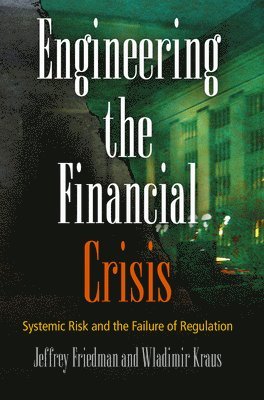 Engineering the Financial Crisis 1