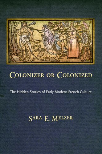 Sara E. Melzer - Colonizer or Colonized, Inbunden
