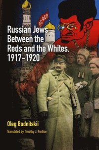 bokomslag Russian Jews Between the Reds and the Whites, 1917-1920