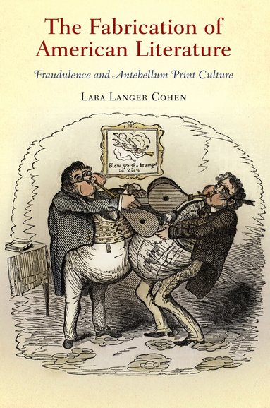 Lara Langer Cohen - Fabrication of American Literature, Inbunden