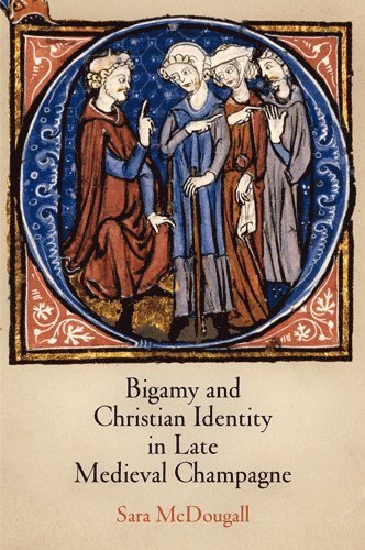 bokomslag Bigamy and Christian Identity in Late Medieval Champagne