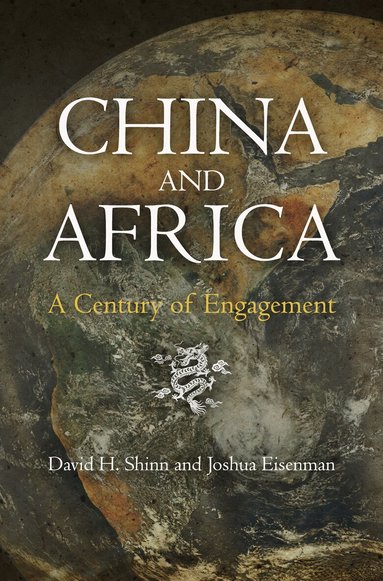 David H. Shinn, Joshua Eisenman - China and Africa, Inbunden