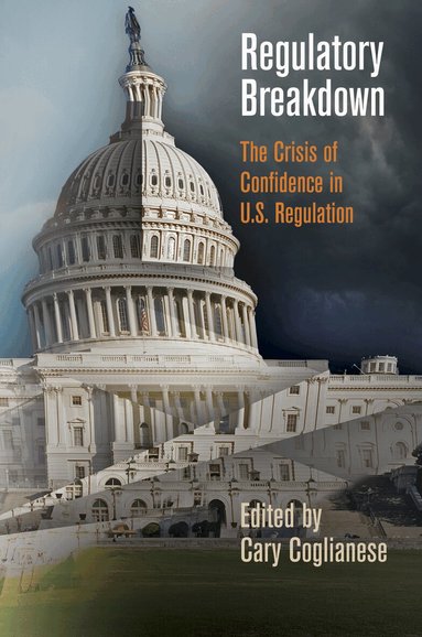 Cary Coglianese - Regulatory Breakdown, Inbunden