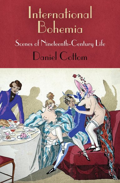 Daniel Cottom - International Bohemia, Inbunden
