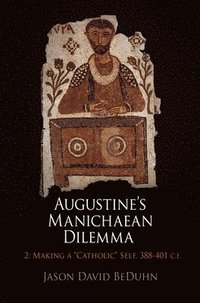 bokomslag Augustine's Manichaean Dilemma, Volume 2