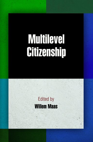 Willem Maas - Multilevel Citizenship, Inbunden
