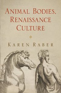 bokomslag Animal Bodies, Renaissance Culture