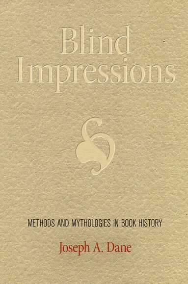 Joseph A. Dane - Blind Impressions, Inbunden
