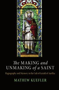 bokomslag The Making and Unmaking of a Saint