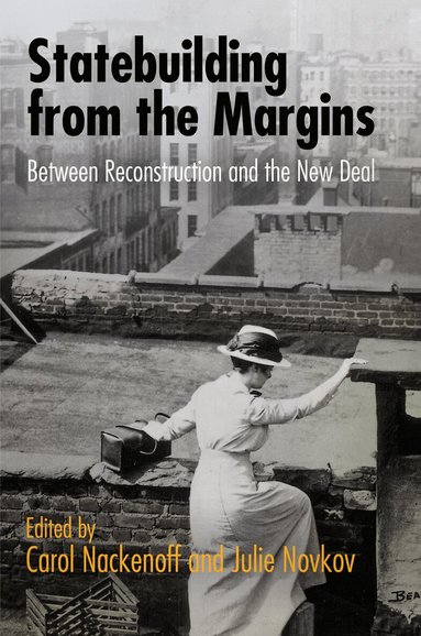 Carol Nackenoff, Julie Novkov - Statebuilding from the Margins, Inbunden