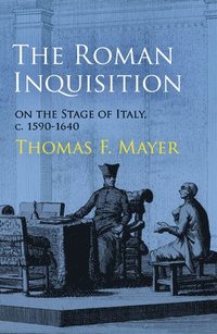 bokomslag The Roman Inquisition on the Stage of Italy, c. 1590-1640