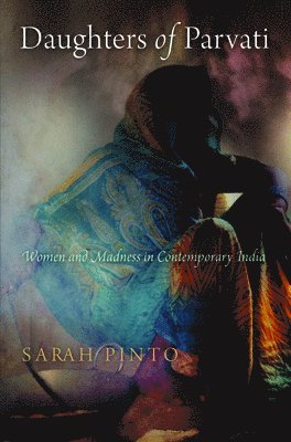 Sarah Pinto - Daughters of Parvati, Inbunden