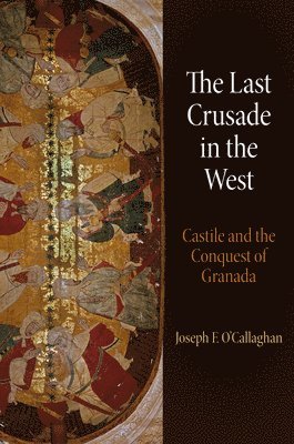 Joseph F. O'Callaghan, Joseph F O'Callaghan - Last Crusade in the West, Inbunden