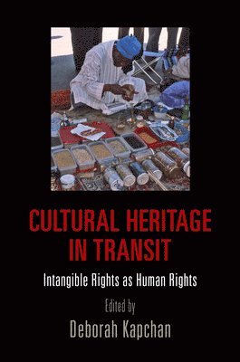 Deborah Kapchan - Cultural Heritage in Transit, Inbunden