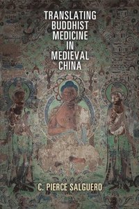bokomslag Translating Buddhist Medicine in Medieval China