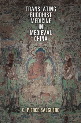 Translating Buddhist Medicine in Medieval China 1