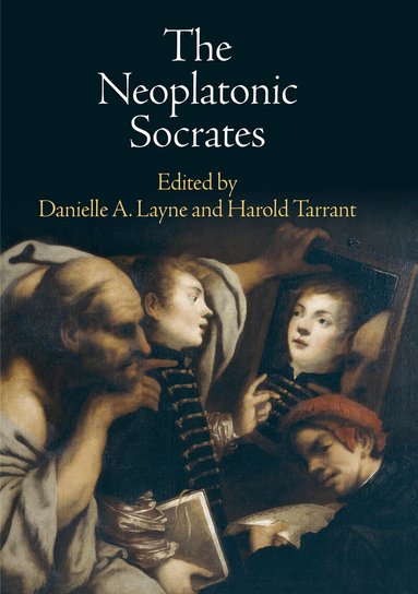 Danielle A. Layne, Harold Tarrant - Neoplatonic Socrates, Inbunden