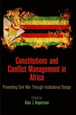 Alan J. Kuperman, Alan J Kuperman - Constitutions and Conflict Management in Africa, Inbunden