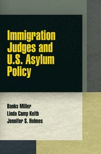 bokomslag Immigration Judges and U.S. Asylum Policy