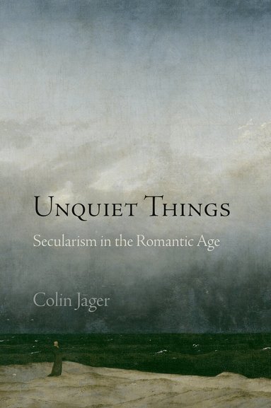 Colin Jager - Unquiet Things, Inbunden