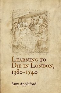 bokomslag Learning to Die in London, 1380-1540