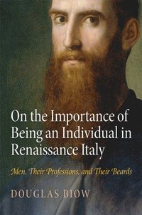 bokomslag On the Importance of Being an Individual in Renaissance Italy