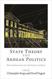 bokomslag State Theory and Andean Politics