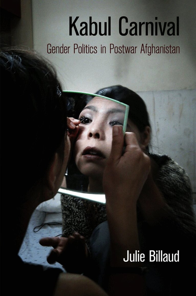 Julie Billaud - Kabul Carnival, Inbunden