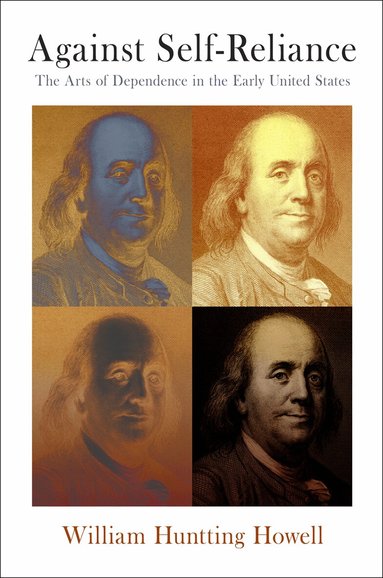 William Huntting Howell - Against Self-Reliance, Inbunden