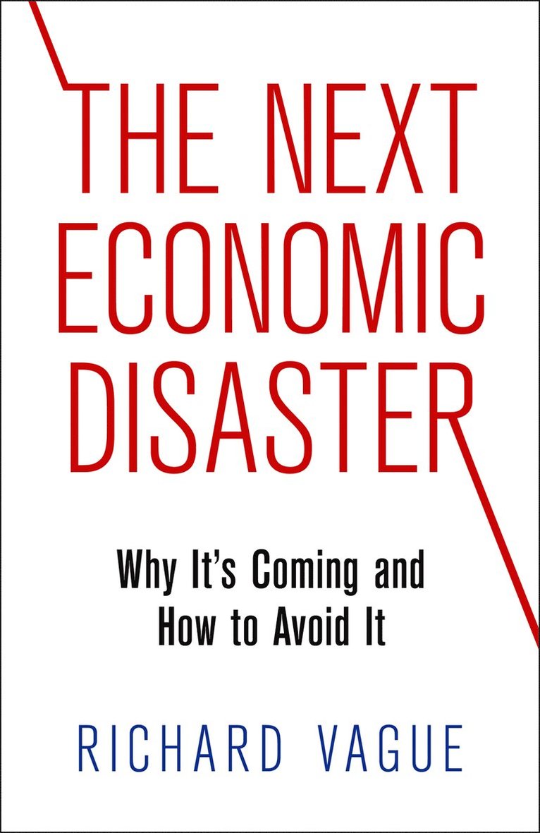 Richard Vague - Next Economic Disaster, Inbunden