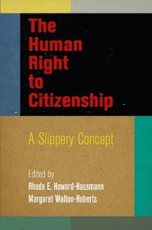 Rhoda E. Howard-Hassmann, Margaret Walton-Roberts, Rhoda E Howard-Hassmann - Human Right to Citizenship, Inbunden