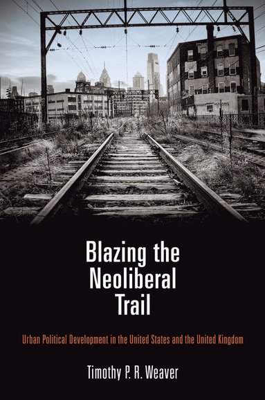 bokomslag Blazing the Neoliberal Trail