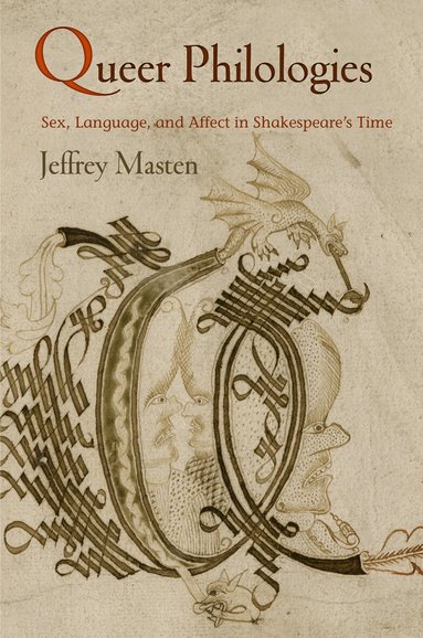 Jeffrey Masten - Queer Philologies, Inbunden