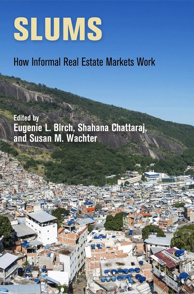 Eugenie L. Birch, Shahana Chattaraj, Susan M. Wachter - Slums, Inbunden