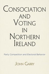 bokomslag Consociation and Voting in Northern Ireland