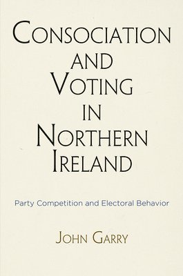 Consociation and Voting in Northern Ireland 1