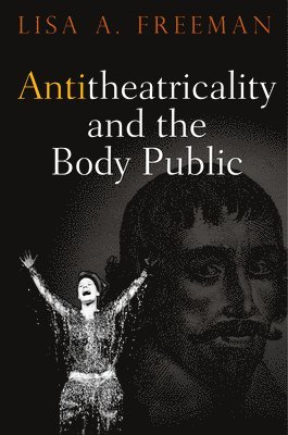 Antitheatricality and the Body Public 1