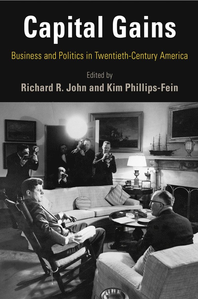 Richard R. John, Kim Phillips-Fein, Richard R John - Capital Gains, Inbunden