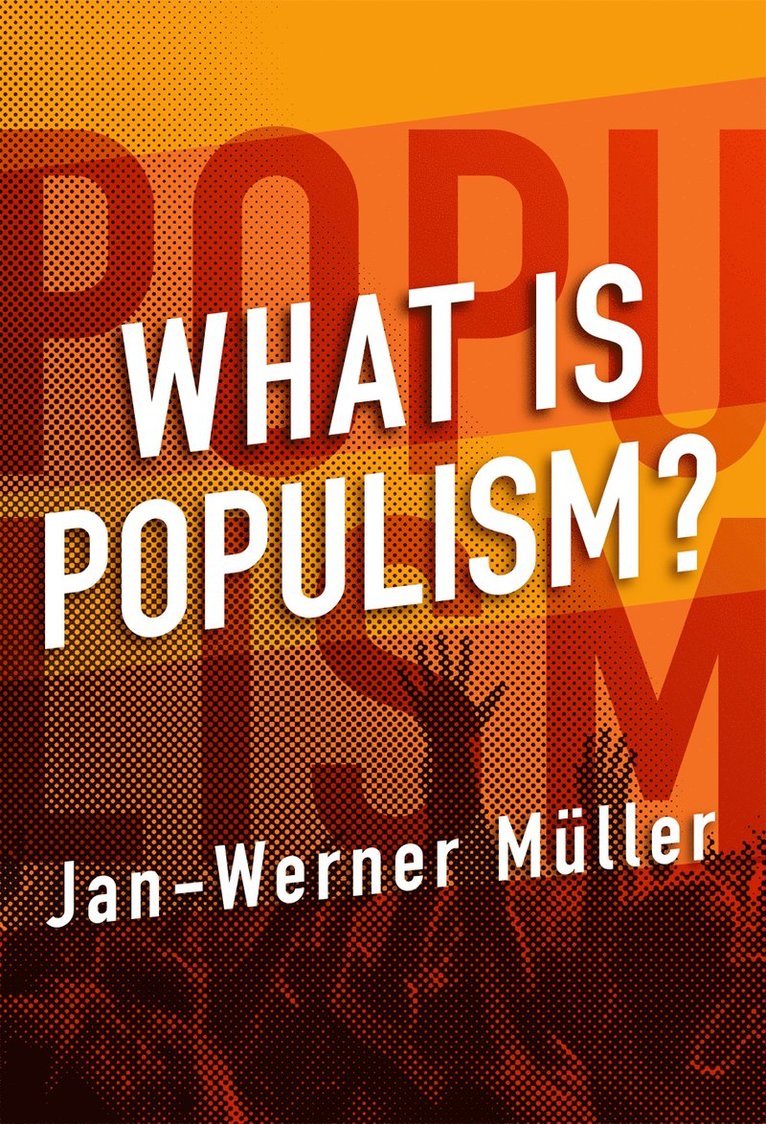 Jan-Werner Müller, Jan-Werner Muller - What Is Populism?, Inbunden