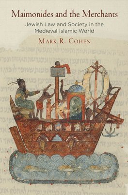 Mark R. Cohen, Mark R Cohen - Maimonides and the Merchants, Inbunden