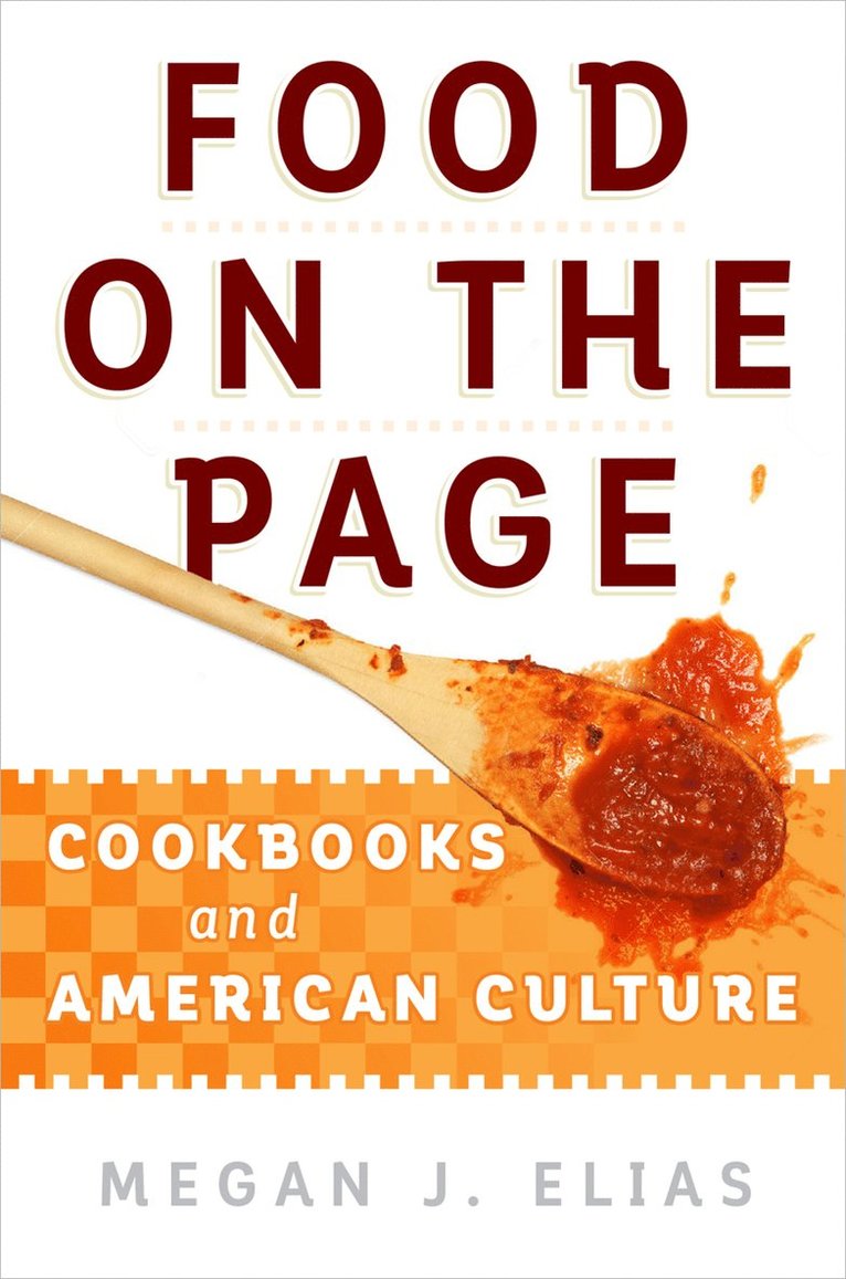 Megan J. Elias, Megan J Elias - Food on the Page, Inbunden