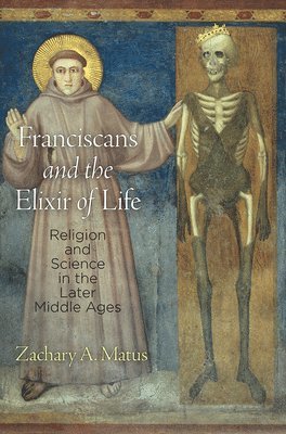 Franciscans and the Elixir of Life 1