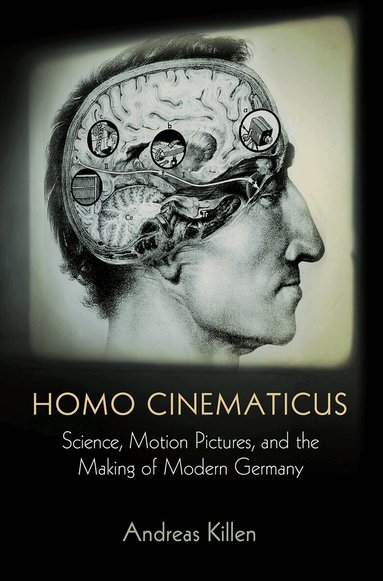 Andreas Killen - Homo Cinematicus, Inbunden