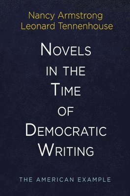 Novels in the Time of Democratic Writing 1