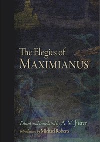 bokomslag The Elegies of Maximianus