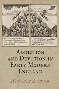 bokomslag Addiction and Devotion in Early Modern England
