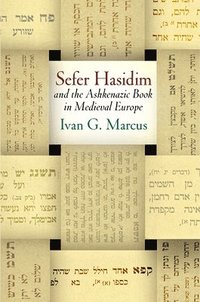 bokomslag &quot;Sefer Hasidim&quot; and the Ashkenazic Book in Medieval Europe
