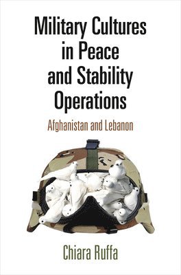 Military Cultures in Peace and Stability Operations 1