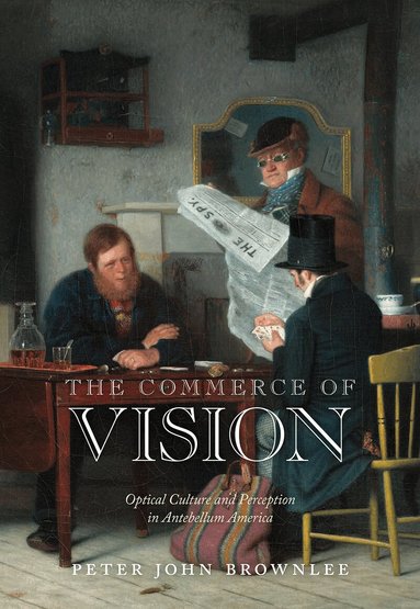 Peter John Brownlee - Commerce of Vision, Inbunden